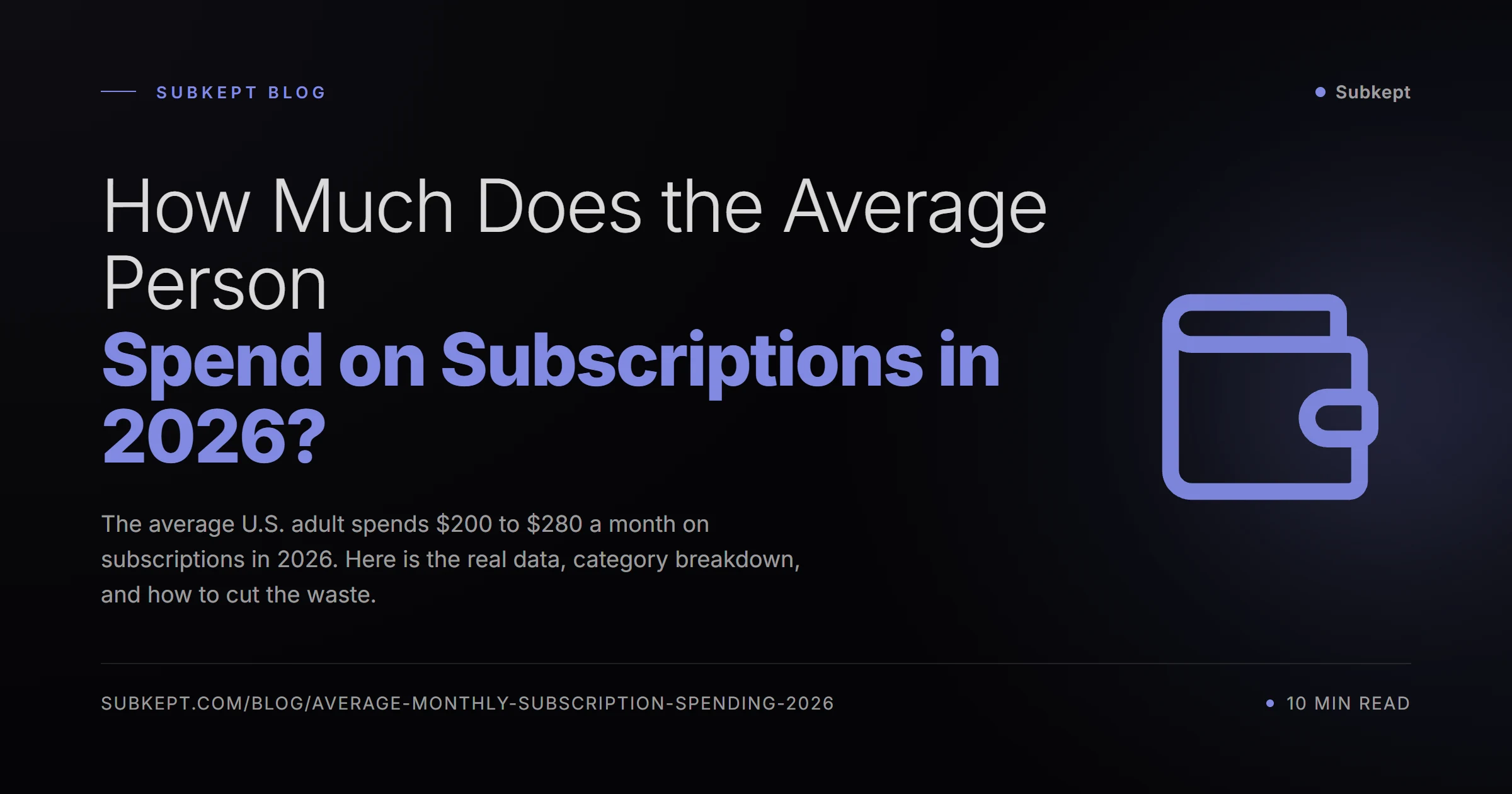 How Much Does the Average Person Spend on Subscriptions in 2026? — Subkept