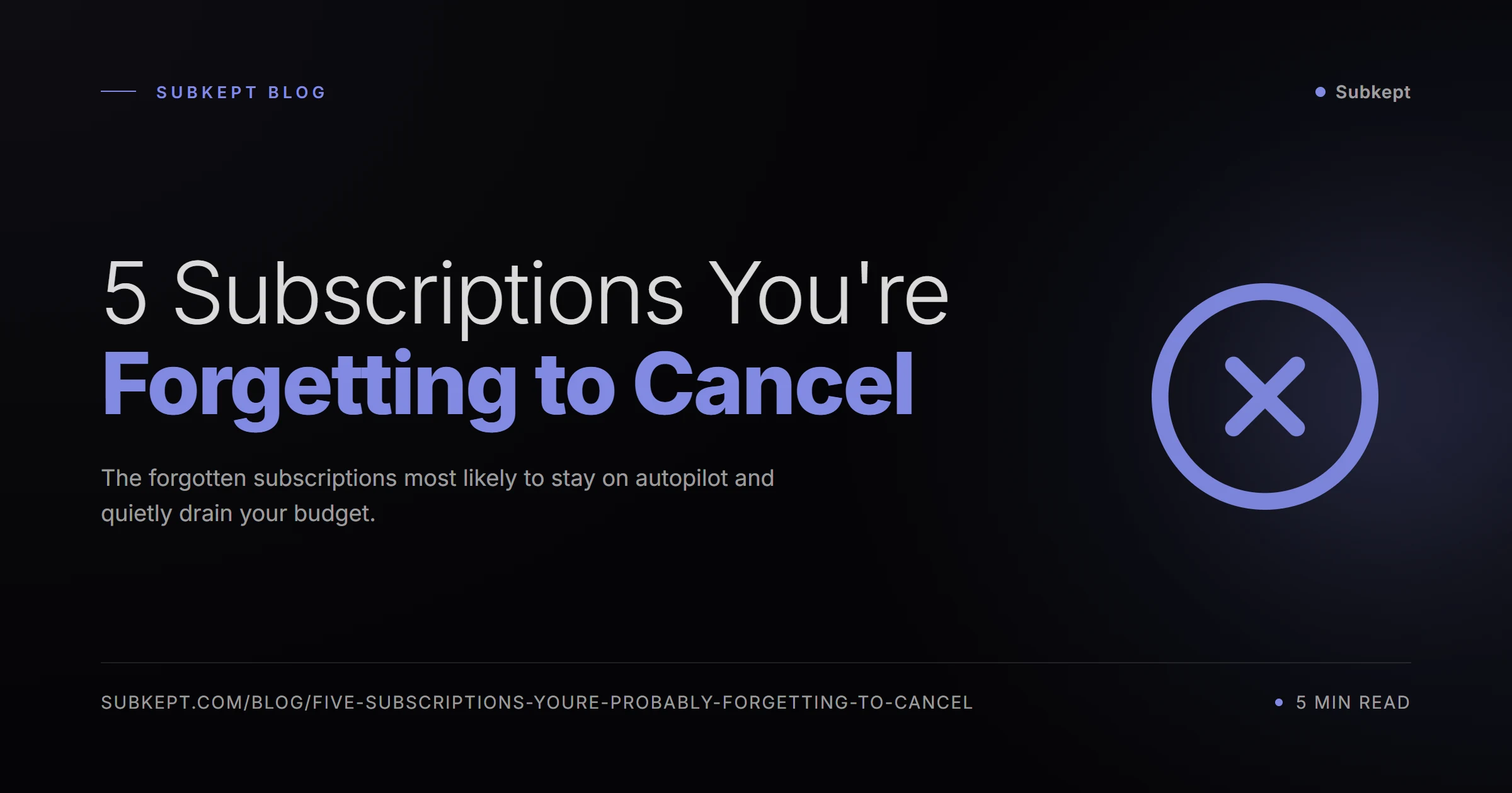 5 Subscriptions You're Forgetting to Cancel — Subkept