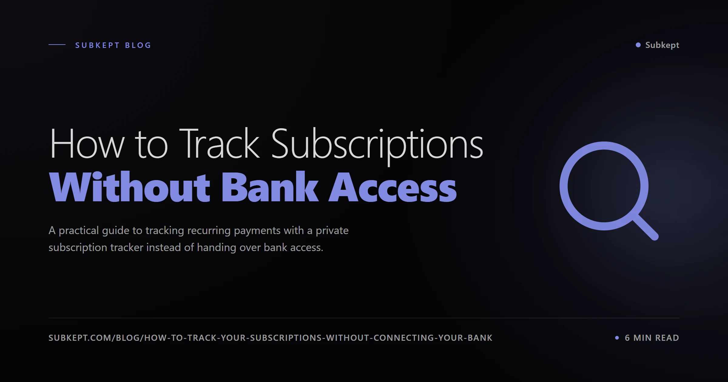 How to Track Subscriptions Without Bank Access — Subkept