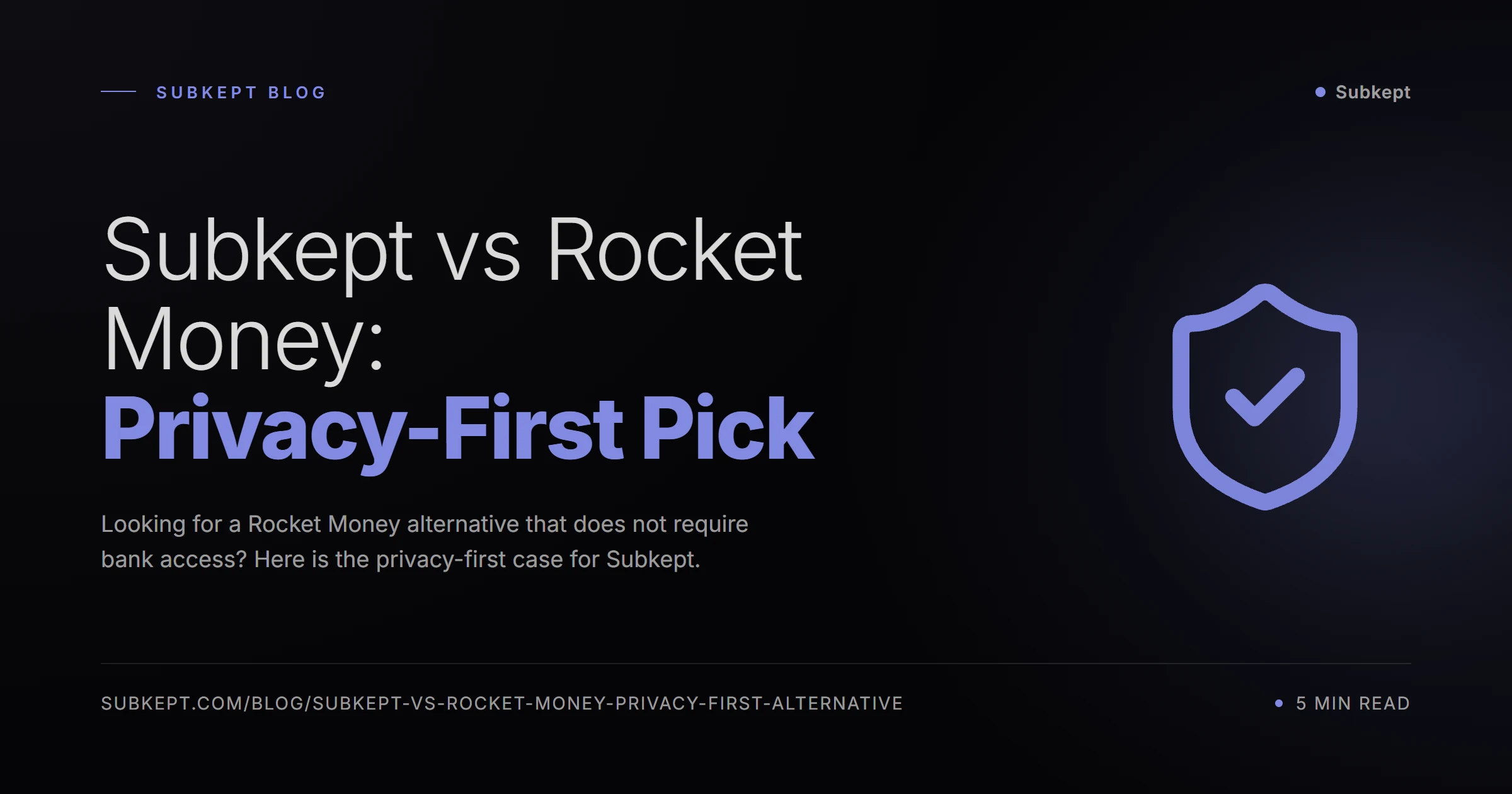 Subkept vs Rocket Money: Privacy-First Pick — Subkept
