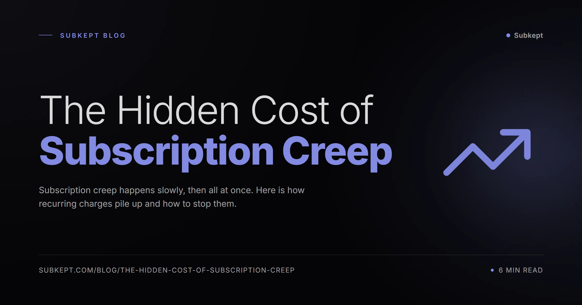 The Hidden Cost of Subscription Creep — Subkept